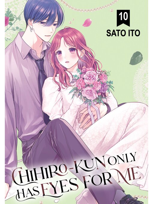 Title details for Chihiro-kun Only Has Eyes for Me, Volume 10 by Sato Ito - Wait list